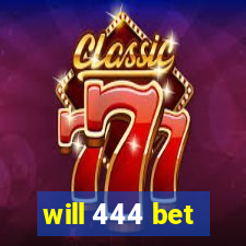 will 444 bet